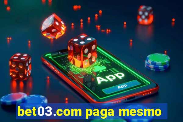 bet03.com paga mesmo